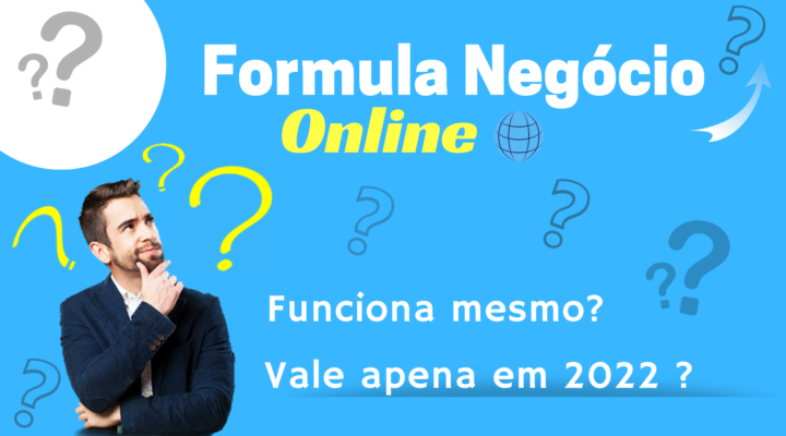  FÓRMULA NEGÓCIO ONLINE FUNCIONA AINDA 2024?