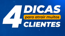 🎯4 Dicas para atrair muitos clientes.